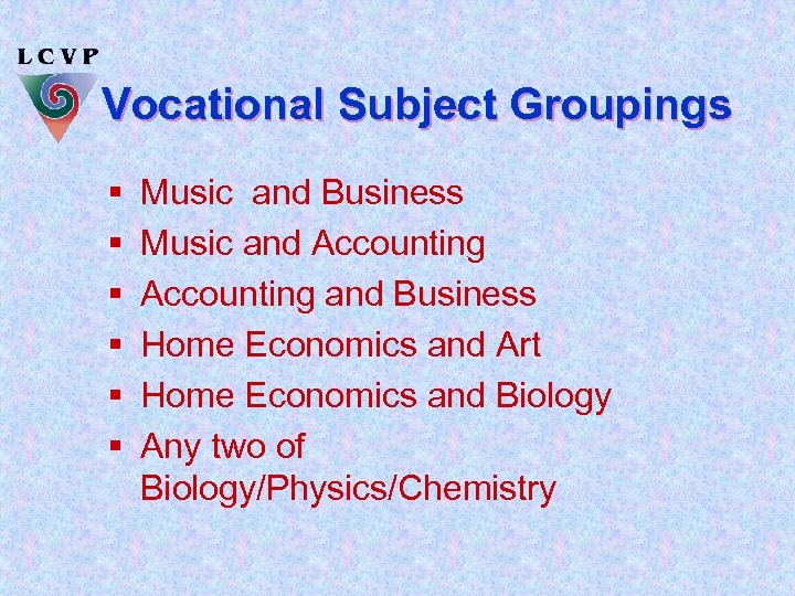 Vocational Subject Groupings § § § Music and Business Music and Accounting and Business
