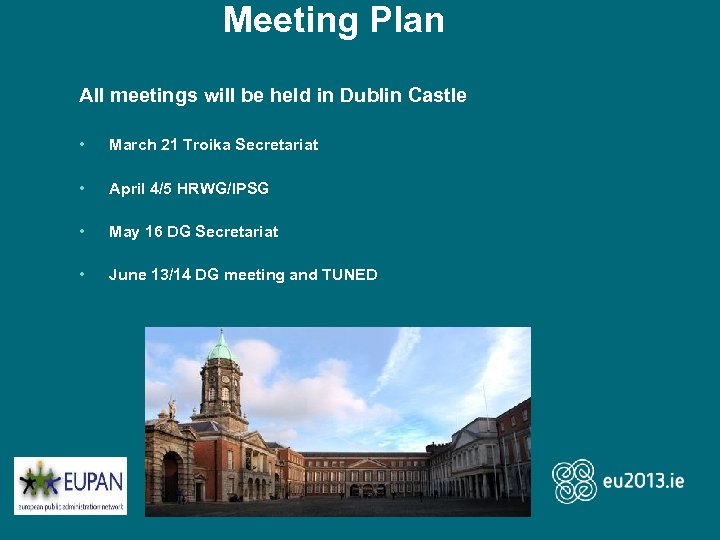 Meeting Plan All meetings will be held in Dublin Castle • March 21 Troika