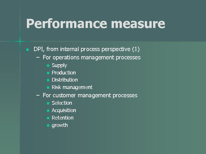 Performance measure n DPI, from internal process perspective (1) – For operations management processes