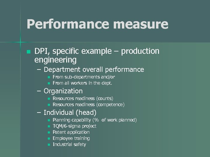 Performance measure n DPI, specific example – production engineering – Department overall performance n
