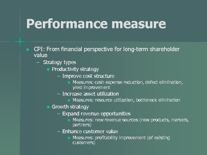 Performance measure n CPI: From financial perspective for long-term shareholder value – Strategy types