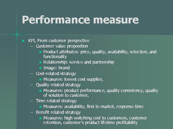 Performance measure n KPI, From customer perspective – Customer value proposition n Product attributes: