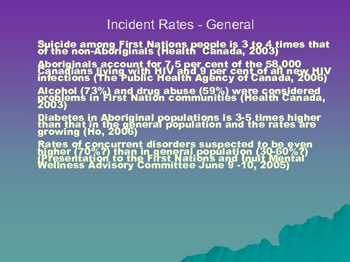 Incident Rates - General Suicide among First Nations people is 3 to 4 times