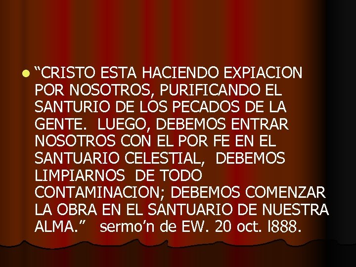 l “CRISTO ESTA HACIENDO EXPIACION POR NOSOTROS, PURIFICANDO EL SANTURIO DE LOS PECADOS DE