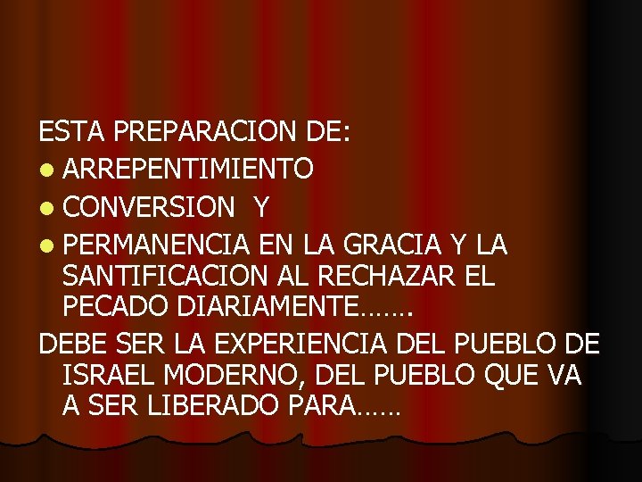 ESTA PREPARACION DE: l ARREPENTIMIENTO l CONVERSION Y l PERMANENCIA EN LA GRACIA Y