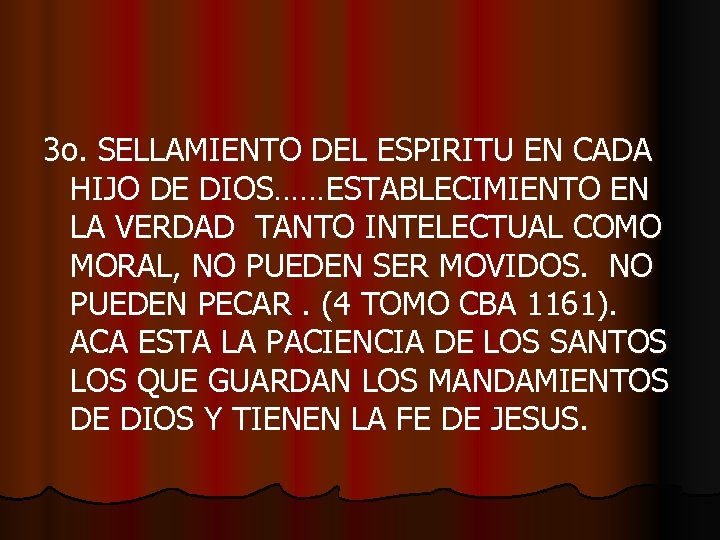 3 o. SELLAMIENTO DEL ESPIRITU EN CADA HIJO DE DIOS……ESTABLECIMIENTO EN LA VERDAD TANTO