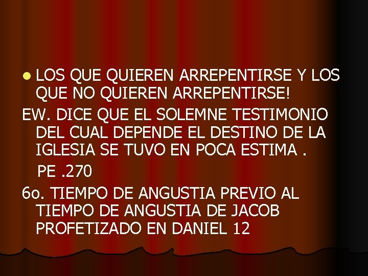 l LOS QUE QUIEREN ARREPENTIRSE Y LOS QUE NO QUIEREN ARREPENTIRSE! EW. DICE QUE