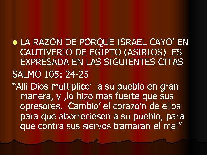 l LA RAZON DE PORQUE ISRAEL CAYO’ EN CAUTIVERIO DE EGIPTO (ASIRIOS) ES EXPRESADA