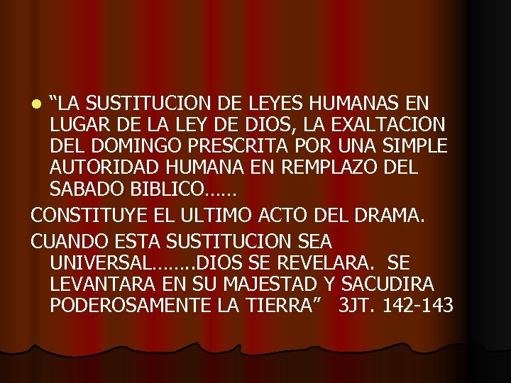 “LA SUSTITUCION DE LEYES HUMANAS EN LUGAR DE LA LEY DE DIOS, LA EXALTACION
