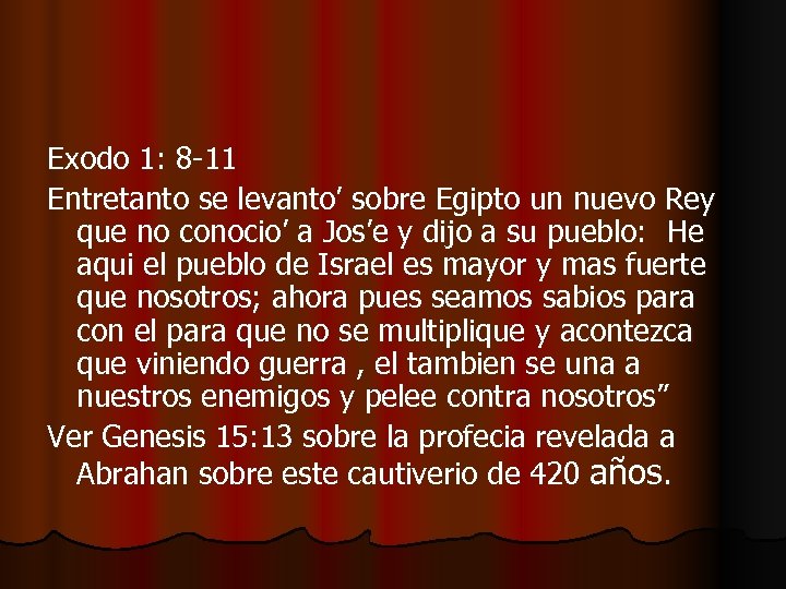 Exodo 1: 8 -11 Entretanto se levanto’ sobre Egipto un nuevo Rey que no