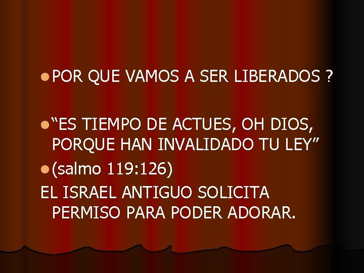 l POR l “ES QUE VAMOS A SER LIBERADOS ? TIEMPO DE ACTUES, OH