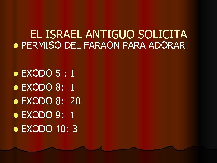 EL ISRAEL ANTIGUO SOLICITA l PERMISO l EXODO DEL FARAON PARA ADORAR! 5: 1