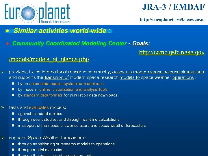 JRA-3 / EMDAF http: //europlanet-jra 3. oeaw. ac. at ● Similar activities world-wide :