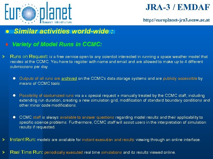 JRA-3 / EMDAF http: //europlanet-jra 3. oeaw. ac. at ● Similar activities world-wide :