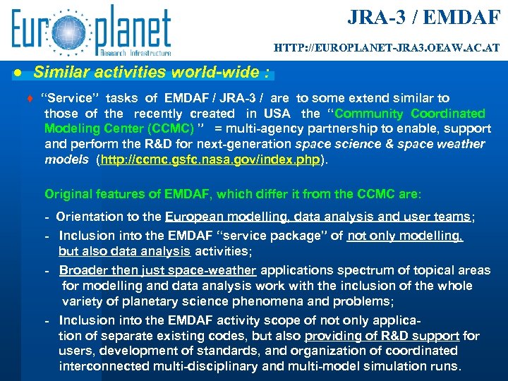 JRA-3 / EMDAF HTTP: //EUROPLANET-JRA 3. OEAW. AC. AT ● Similar activities world-wide :
