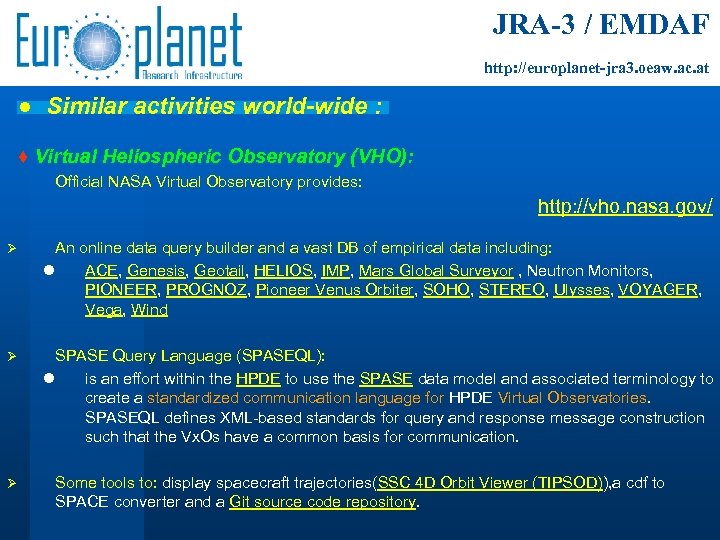 JRA-3 / EMDAF http: //europlanet-jra 3. oeaw. ac. at ● Similar activities world-wide :