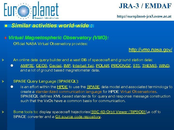 JRA-3 / EMDAF http: //europlanet-jra 3. oeaw. ac. at ● Similar activities world-wide :
