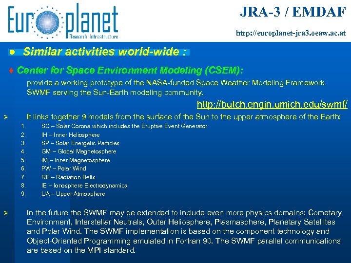 JRA-3 / EMDAF http: //europlanet-jra 3. oeaw. ac. at ● Similar activities world-wide :
