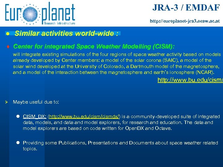 JRA-3 / EMDAF http: //europlanet-jra 3. oeaw. ac. at ● Similar activities world-wide :