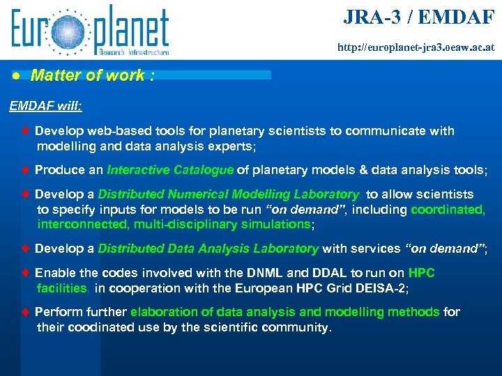 JRA-3 / EMDAF http: //europlanet-jra 3. oeaw. ac. at ● Matter of work :