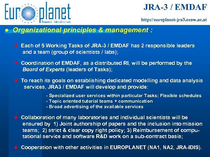 JRA-3 / EMDAF http: //europlanet-jra 3. oeaw. ac. at ● Organizational principles & management