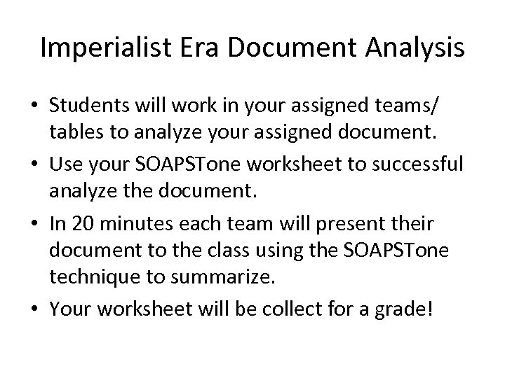 Imperialist Era Document Analysis • Students will work in your assigned teams/ tables to