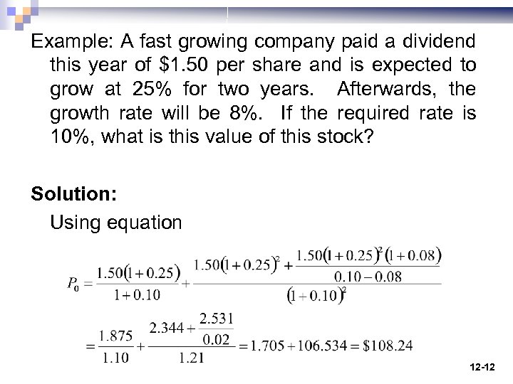 Example: A fast growing company paid a dividend this year of $1. 50 per