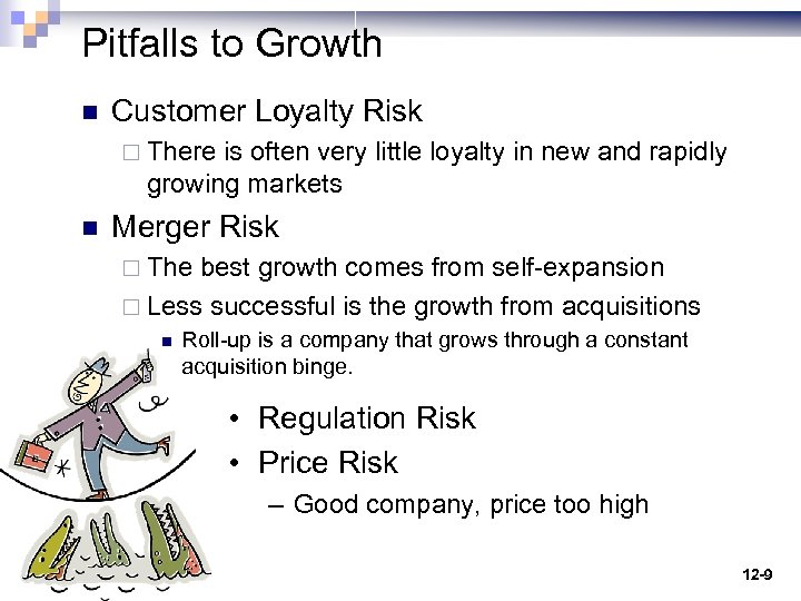 Pitfalls to Growth n Customer Loyalty Risk ¨ There is often very little loyalty