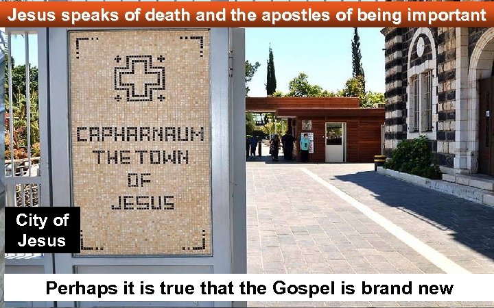 Jesus speaks of death and the apostles of being important City of Jesus Perhaps