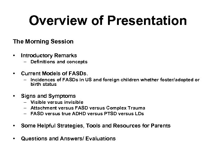 Overview of Presentation The Morning Session • Introductory Remarks – Definitions and concepts •