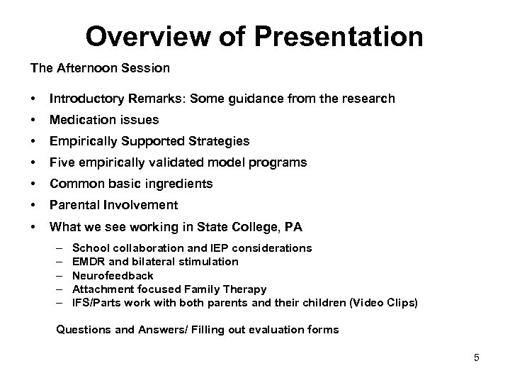 Overview of Presentation The Afternoon Session • Introductory Remarks: Some guidance from the research