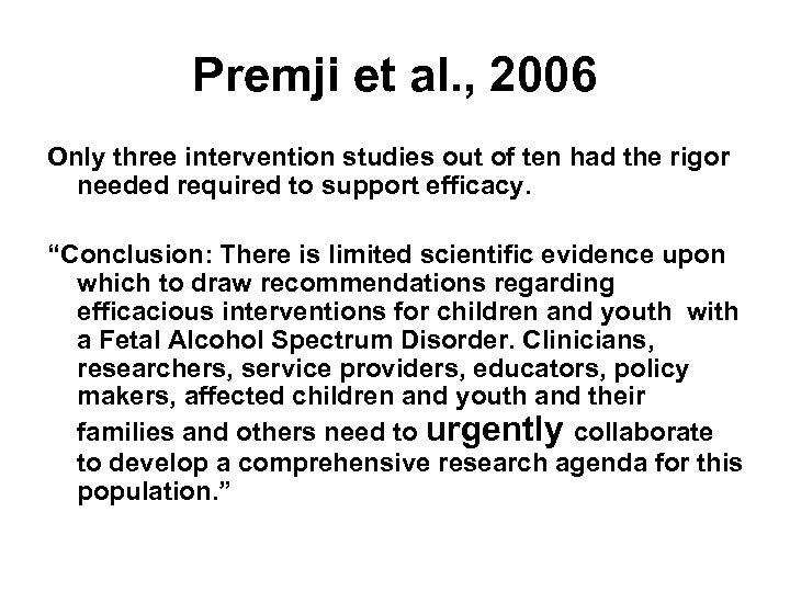 Premji et al. , 2006 Only three intervention studies out of ten had the