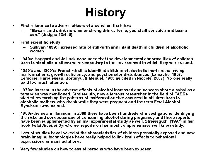 History • First reference to adverse effects of alcohol on the fetus: – “Beware