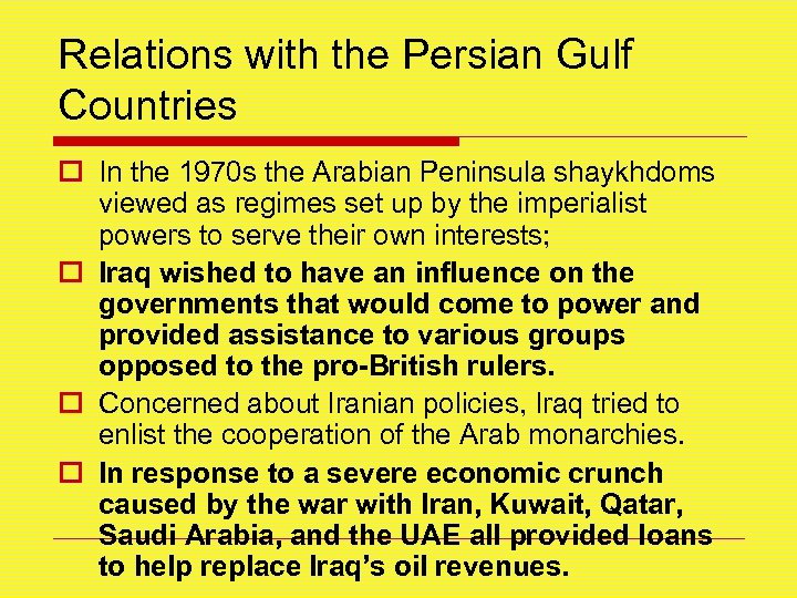 Relations with the Persian Gulf Countries o In the 1970 s the Arabian Peninsula