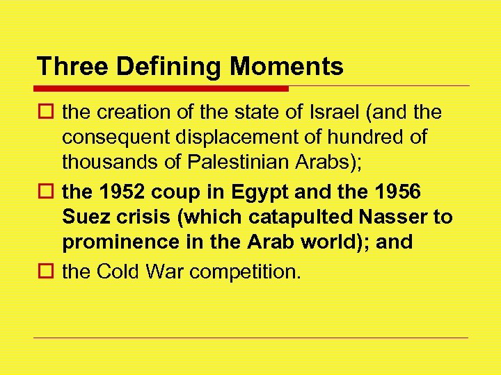Three Defining Moments o the creation of the state of Israel (and the consequent