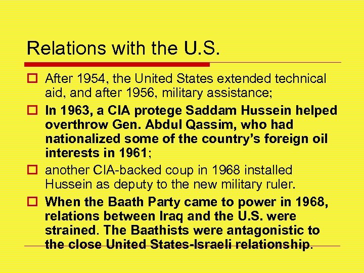 Relations with the U. S. o After 1954, the United States extended technical aid,