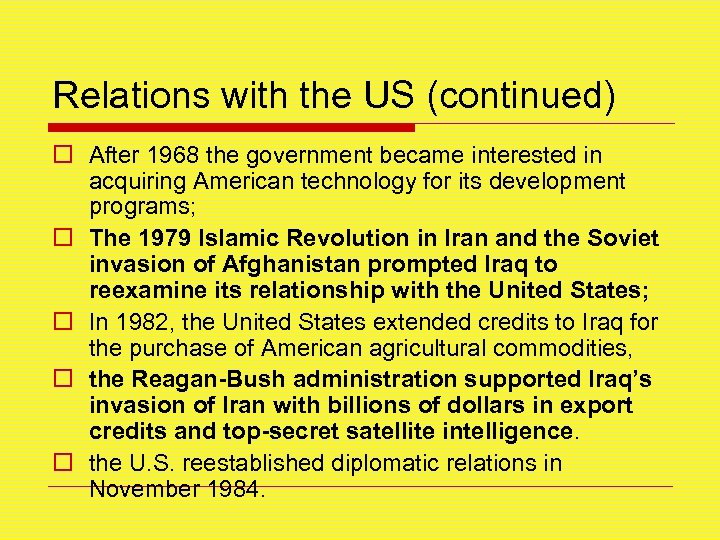 Relations with the US (continued) o After 1968 the government became interested in acquiring