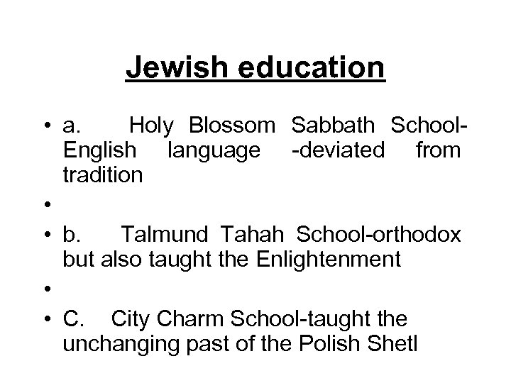 Jewish education • a. Holy Blossom Sabbath School. English language -deviated from tradition •