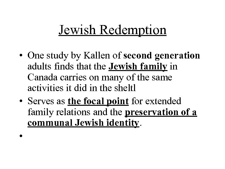 Jewish Redemption • One study by Kallen of second generation adults finds that the