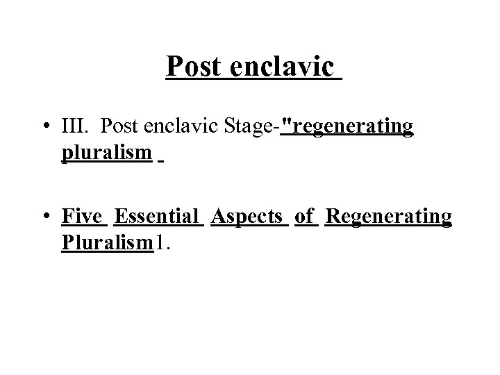 Post enclavic • III. Post enclavic Stage-