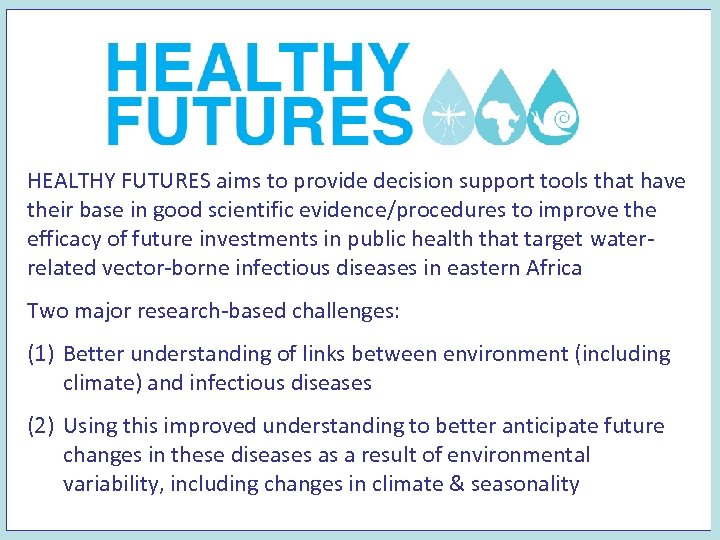 HEALTHY FUTURES aims to provide decision support tools that have their base in good