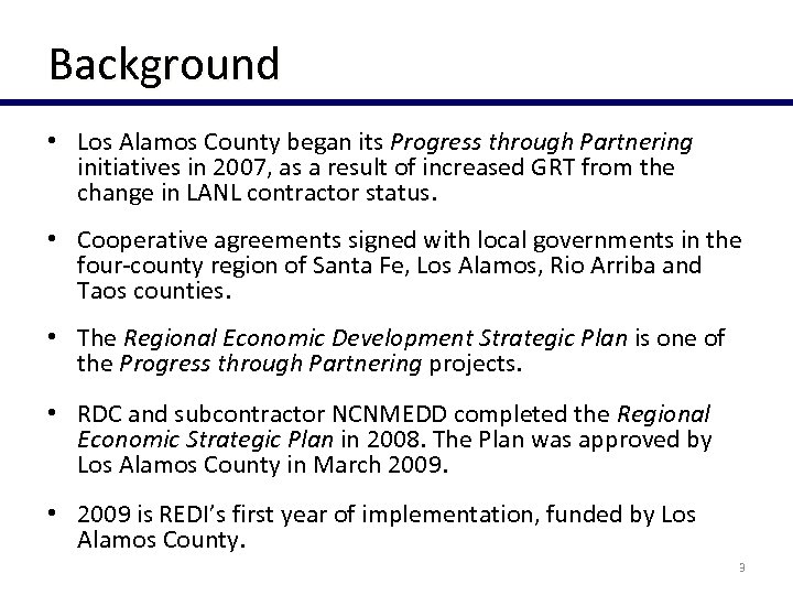 Background • Los Alamos County began its Progress through Partnering initiatives in 2007, as
