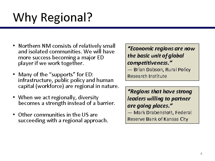 Why Regional? • Northern NM consists of relatively small and isolated communities. We will