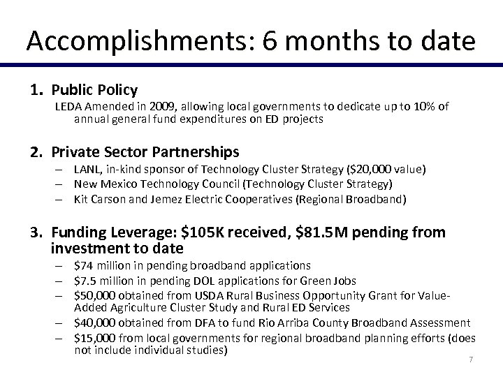 Accomplishments: 6 months to date 1. Public Policy LEDA Amended in 2009, allowing local