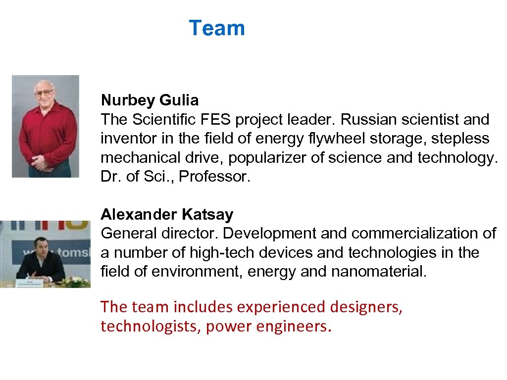 Team Nurbey Gulia The Scientific FES project leader. Russian scientist and inventor in the