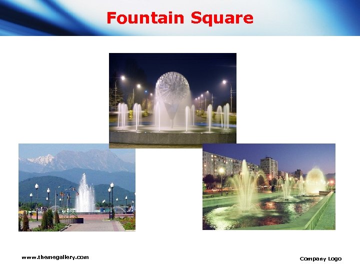 Fountain Square www. themegallery. com Company Logo 
