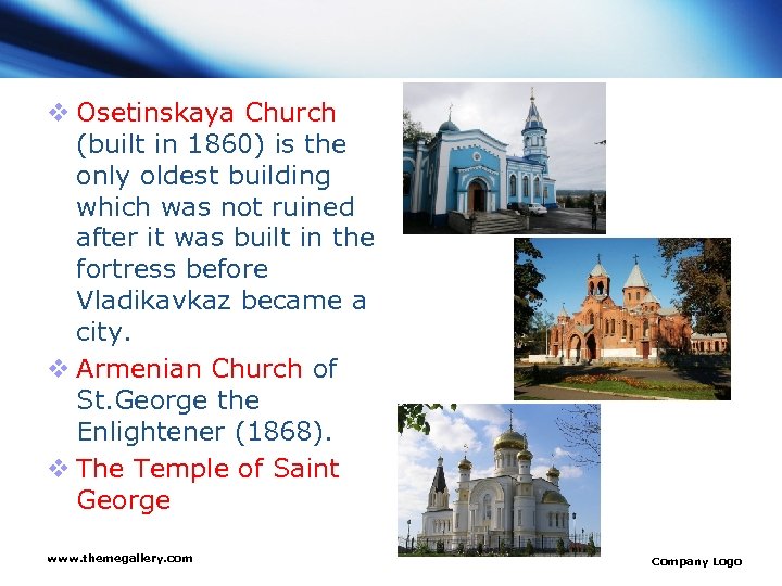 v Osetinskaya Church (built in 1860) is the only oldest building which was not