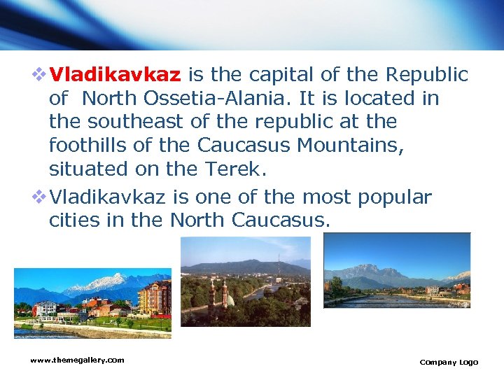 v Vladikavkaz is the сapital of the Republic of North Ossetia-Alania. It is located