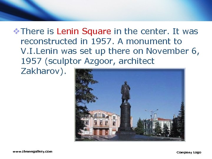 v There is Lenin Square in the center. It was reconstructed in 1957. A
