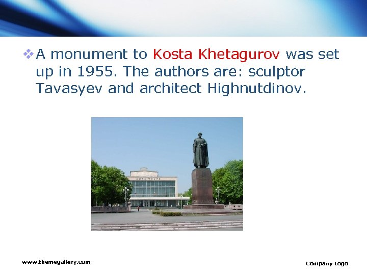 v A monument to Kosta Khetagurov was set up in 1955. The authors are: